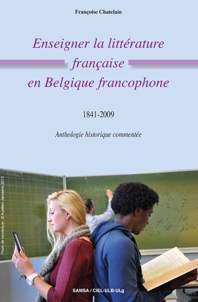 Enseigner la Litterature Francaise en Belgique Francophone