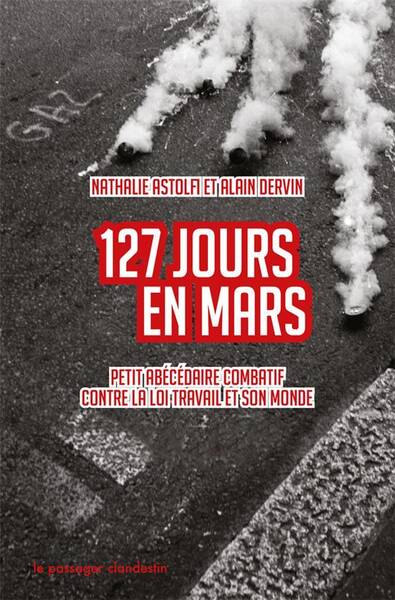 127 Jours en Mars; Petit Abecedaire Combatif Contre la Loi Travail