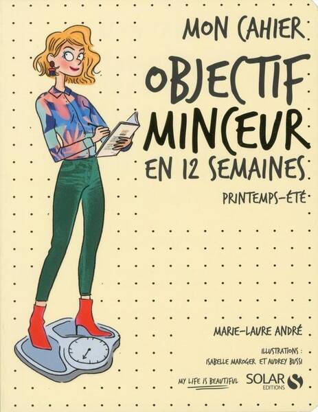 Mon cahier objectif minceur en 12 semaines : printemps-été