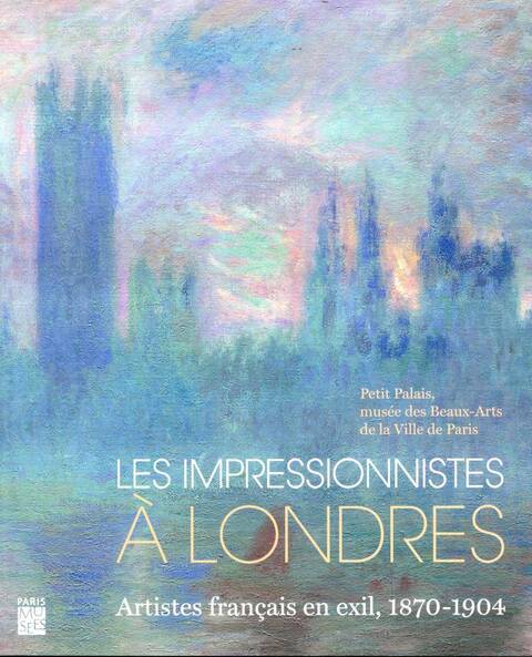 Les impressionnistes à Londres : artistes français en exil, 1870-1904