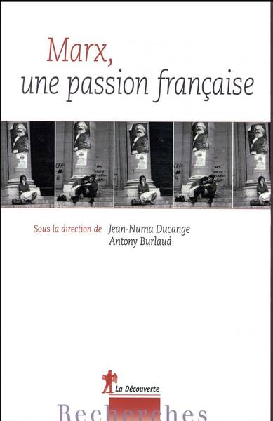 Marx, une passion française : histoire d'une réception