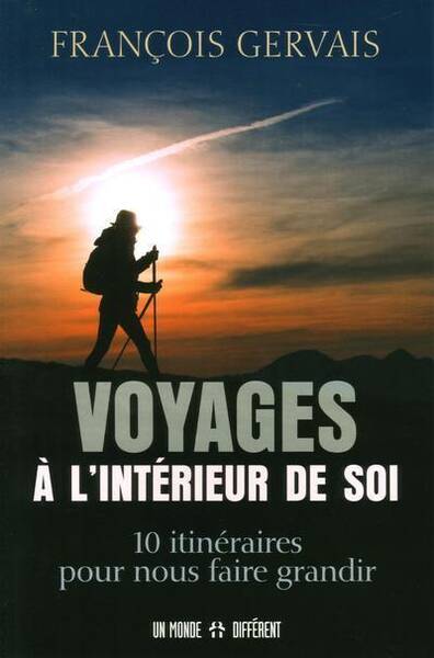 Voyages à l'intérieur de soi : 10 itinéraires pour nous faire grandir