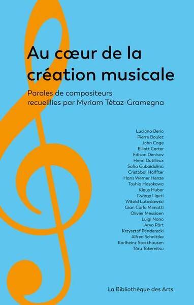 Au coeur de la création musicale : paroles de compositeurs