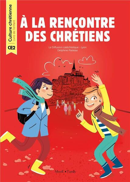 A LA RENCONTRE DES CHRETIENS ; CE2 ; LIVRE DE L'ENFANT