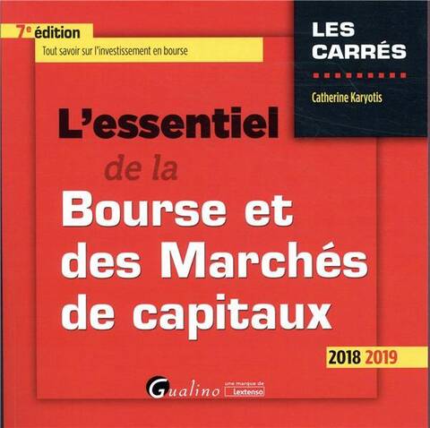 L Essentiel de la Bourse et des Marches de Capitaux Edition 2018;2019