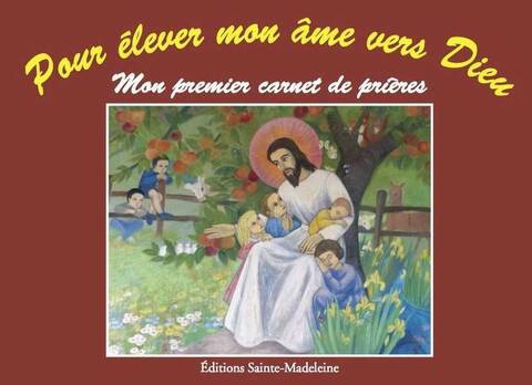 Pour Elever Mon Ame Vers Dieu : Mon Premier Carnet de Prieres