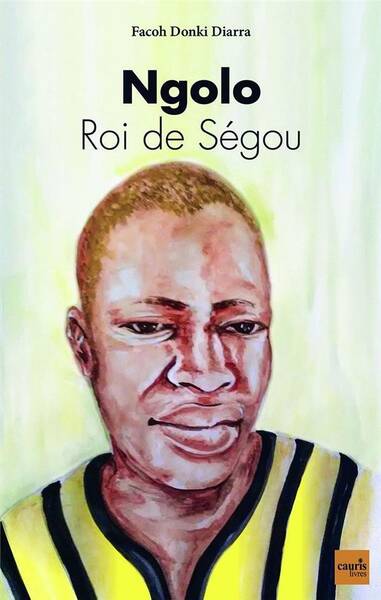 Ngolo ; Roi de Segou