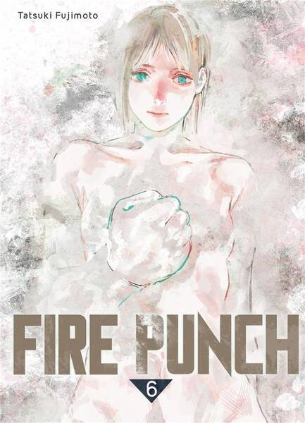 Fire Punch. Tome 6