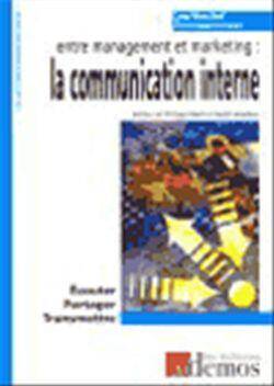 Entre management et marketing: la communication interne