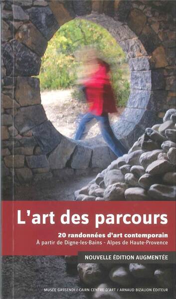 L ART DU PARCOURS; 20 RANDONNEES DANS LES ALPES DE HAUTE PROVENCE A