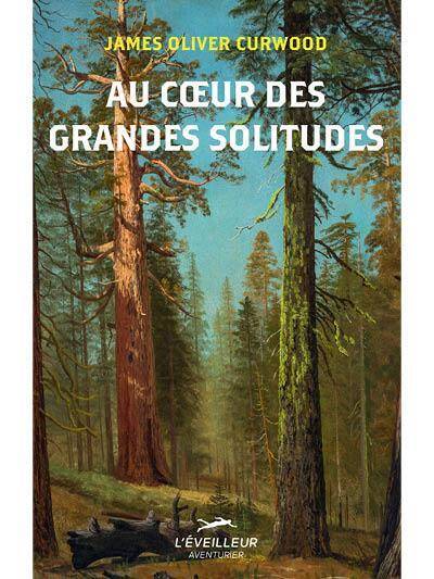 Au Coeur des Grandes Solitudes