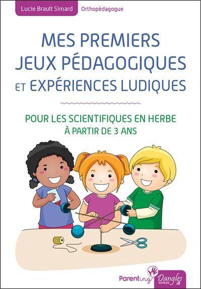 LES PREMIERS JEUX PEDAGOGIQUES ET EXPERIENCES LUDIQUES; POUR LES