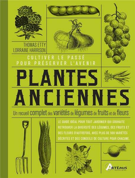 Plantes Anciennes, Cultiver le Passe Pour Preserver l'Avenir