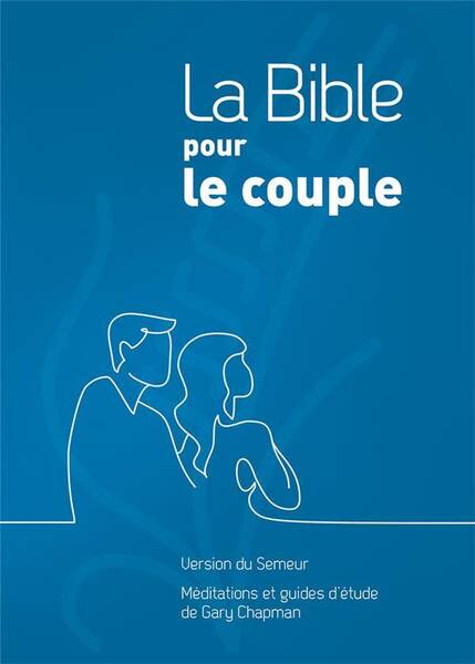 La Bible Pour le Couple ; Meditations et Guides D'Etude