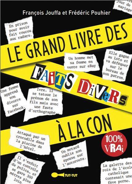 Le grand livre des faits divers à la con