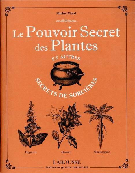 Le pouvoir secret des plantes et autres secrets de sorcières