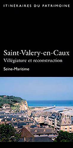 Saint-Valery-En-Caux, Villegiature et Reconstruction