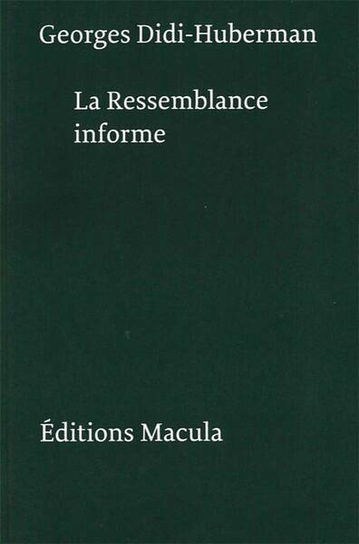 La Ressemblance Informe Ou le Gai Savoir Visuel Selon Georges Bataille