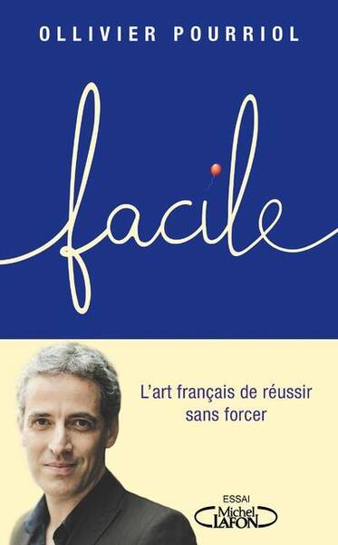 Facile : l'art français de réussir sans forcer