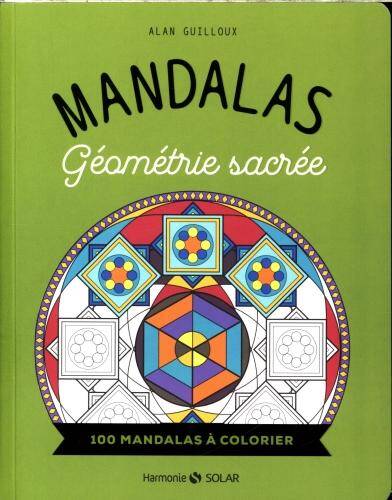 Mandalas : géométrie sacrée : 100 mandalas à colorier