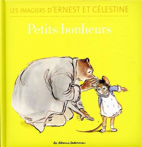 Les imagiers d'Ernest et Célestine : petits bonheurs