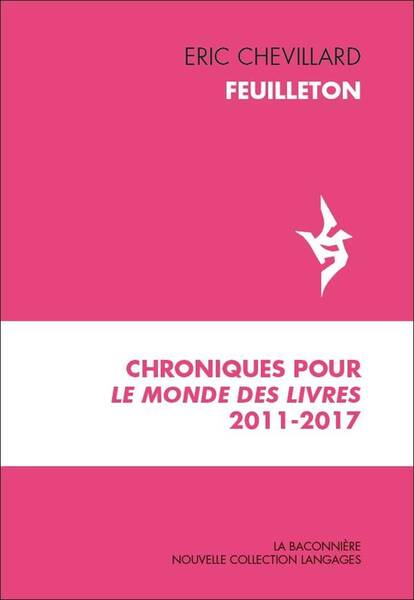 Feuilleton ; Chroniques Pour le Monde des Livres 2011-2017