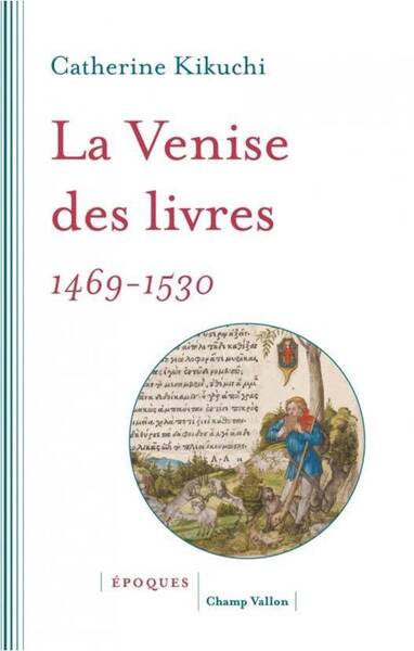 Venise Des Livres (La) Première Ville D'imprimerie 1469-1530