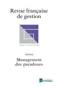 MANAGEMENT DES PARADOXES REVUE FRANCAISE DE GESTION VOLUME 44 N. 270