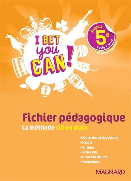 I Bet You Can; Anglais; 5e; Fichier Pedagogique; la Methode Cle en Mai