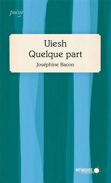 Uiesh ; Quelque Part