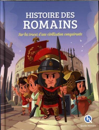 Les Romains : sur les traces d'une civilisation conquérante