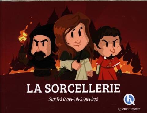 La sorcellerie : sur les traces des sorciers