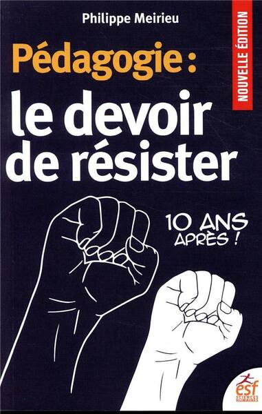 Pédagogie : le devoir de résister : 10 ans après !