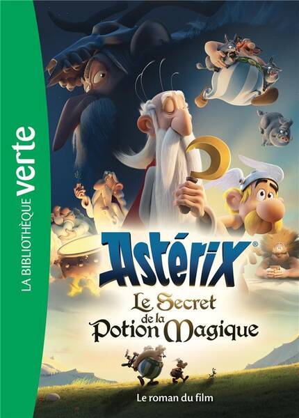 Asterix, le secret de la potion : le roman du film