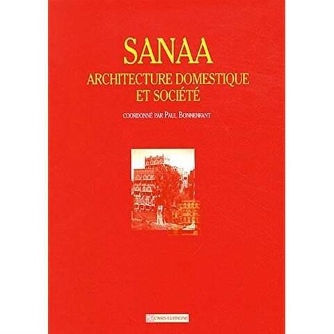 Sanaa - Architecture Domestique et Socie