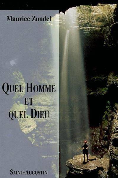 Quel homme et quel Dieu ? -ancienne édition-