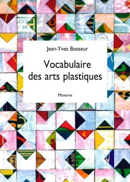 VOCABULAIRE DES ARTS PLASTIQUES (3E EDITION)