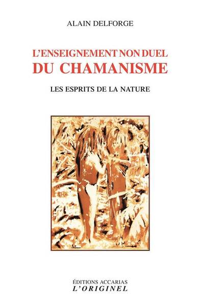 L'enseignement non-duel du chamanisme : les esprits de la nature