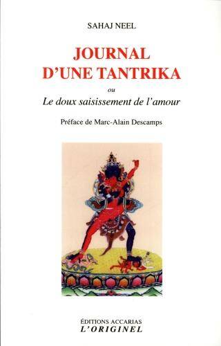 Journal d'une tantrika ou Le doux saisissement de l'amour