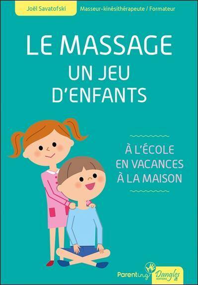 Le Massage, un Jeu D'Enfants ; a l'Ecole, en Vacances, a la Maison