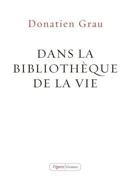 Dans la bibliothèque de la vie : essai