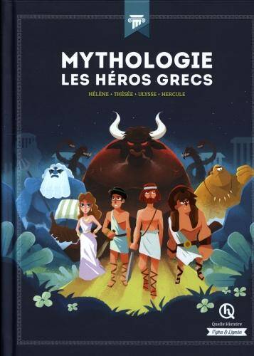 Mythologie : les héros grecs : Hélène, Thésée, Ulysse, Hercule