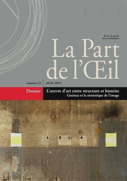 Revue la Part de l Oeil N.32; l Oeuvre D Art Entre Structure et