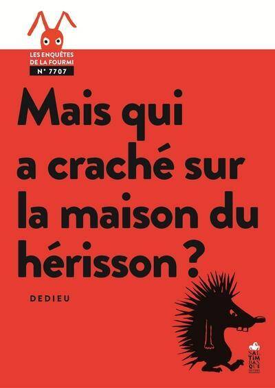 Mais qui a Crache sur la Maison du Herisson ?