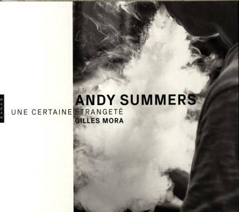 Andy Summers, une certaine étrangeté : photographies 1979-2018