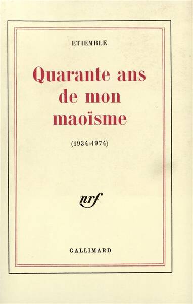 Quarante ans de mon maoïsme