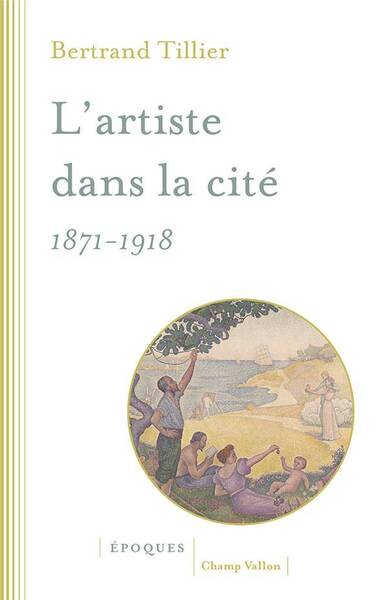 Artiste Dans La Cité 1871-1918 (L')
