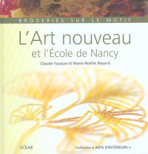 L'Art nouveau et l'Ecole de Nancy