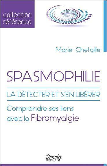 Spasmophilie: La Detecter et S En Liberer; Comprendre ses Liens Avec