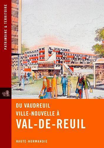 Du Vaudreuil Ville Nouvelle a Val-De-Reuil
